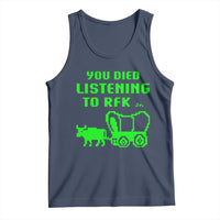 Funny You Died Listening To RFK Jr Tank Top Oregon Trail Cow Wagon - Wonder Print Shop