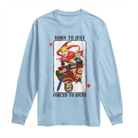 Funny Born To Jest Forced To Joust Long Sleeve Shirt Medieval Renaissance Meme - Wonder Print Shop