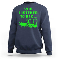 Funny You Listened To RFK Jr Sweatshirt Oregon Trail Cow Wagon - Wonder Print Shop