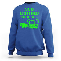 Funny You Listened To RFK Jr Sweatshirt Oregon Trail Cow Wagon - Wonder Print Shop