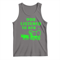 Funny You Listened To RFK Jr Tank Top Oregon Trail Cow Wagon - Wonder Print Shop