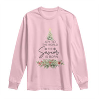 Funny Christmas Christian Faith Long Sleeve Shirt Joy To The World The Savior Is Born Xmas Tree