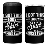 I Got This Lousy Shirt For A Yankee Swap 4 in 1 Can Cooler Tumbler Funny Cheap Christmas Gift Exchange - Wonder Print Shop