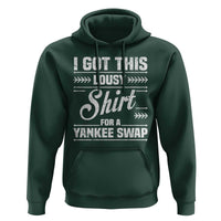 I Got This Lousy Shirt For A Yankee Swap Hoodie Funny Cheap Christmas Gift Exchange - Wonder Print Shop