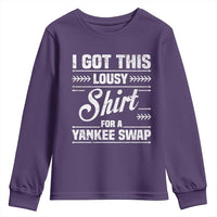 I Got This Lousy Shirt For A Yankee Swap Youth Sweatshirt Funny Cheap Christmas Gift Exchange - Wonder Print Shop