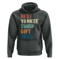 Funny Best Yankee Swap Gift Ever Hoodie Christmas Gift Exchange Game - Wonder Print Shop