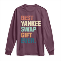 Funny Best Yankee Swap Gift Ever Long Sleeve Shirt Christmas Gift Exchange Game - Wonder Print Shop