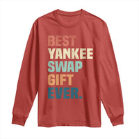 Funny Best Yankee Swap Gift Ever Long Sleeve Shirt Christmas Gift Exchange Game - Wonder Print Shop