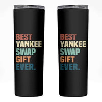 Funny Best Yankee Swap Gift Ever Skinny Tumbler Christmas Gift Exchange Game - Wonder Print Shop