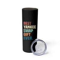 Funny Best Yankee Swap Gift Ever Skinny Tumbler Christmas Gift Exchange Game - Wonder Print Shop