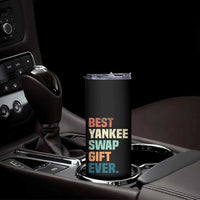 Funny Best Yankee Swap Gift Ever Skinny Tumbler Christmas Gift Exchange Game - Wonder Print Shop