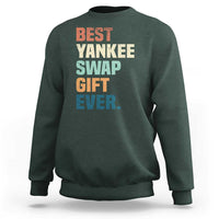 Funny Best Yankee Swap Gift Ever Sweatshirt Christmas Gift Exchange Game - Wonder Print Shop