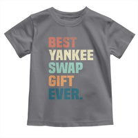 Funny Best Yankee Swap Gift Ever Toddler T Shirt Christmas Gift Exchange Game - Wonder Print Shop