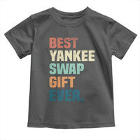 Funny Best Yankee Swap Gift Ever Toddler T Shirt Christmas Gift Exchange Game - Wonder Print Shop