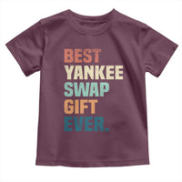 Funny Best Yankee Swap Gift Ever Toddler T Shirt Christmas Gift Exchange Game - Wonder Print Shop