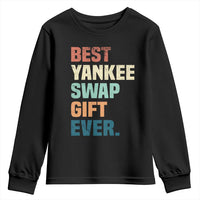 Funny Best Yankee Swap Gift Ever Youth Sweatshirt Christmas Gift Exchange Game - Wonder Print Shop