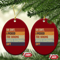 Oh Shit I Picked The Wrong White Elephant Gift Ceramic Ornament Funny Christmas Gift Exchange Game - Wonder Print Shop