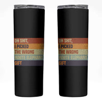 Oh Shit I Picked The Wrong White Elephant Gift Skinny Tumbler Funny Christmas Gift Exchange Game - Wonder Print Shop