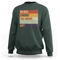 Oh Shit I Picked The Wrong White Elephant Gift Sweatshirt Funny Christmas Gift Exchange Game - Wonder Print Shop