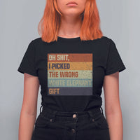 Oh Shit I Picked The Wrong White Elephant Gift T Shirt For Women Funny Christmas Gift Exchange Game - Wonder Print Shop