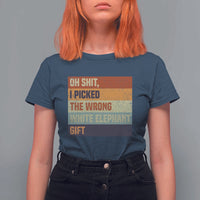 Oh Shit I Picked The Wrong White Elephant Gift T Shirt For Women Funny Christmas Gift Exchange Game - Wonder Print Shop