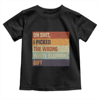 Oh Shit I Picked The Wrong White Elephant Gift Toddler T Shirt Funny Christmas Gift Exchange Game - Wonder Print Shop