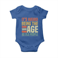 Funny Its Weird Being The Same Age As Old People Baby Onesie - Wonder Print Shop