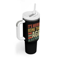 Funny Its Weird Being The Same Age As Old People Tumbler With Handle - Wonder Print Shop
