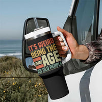 Funny Its Weird Being The Same Age As Old People Tumbler With Handle - Wonder Print Shop