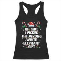 Funny Oh Shit I Picked The Wrong White Elephant Gift Racerback Tank Top Christmas Gift Exchange Santa Hat - Wonder Print Shop