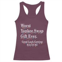 Worst Yankee Swap Gift Ever Good Luck Getting Rid Of Me Racerback Tank Top Christmas Gift Exchange - Wonder Print Shop