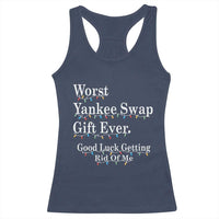 Worst Yankee Swap Gift Ever Good Luck Getting Rid Of Me Racerback Tank Top Christmas Gift Exchange - Wonder Print Shop