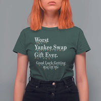 Worst Yankee Swap Gift Ever Good Luck Getting Rid Of Me T Shirt For Women Christmas Gift Exchange - Wonder Print Shop