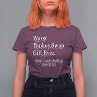 Worst Yankee Swap Gift Ever Good Luck Getting Rid Of Me T Shirt For Women Christmas Gift Exchange - Wonder Print Shop