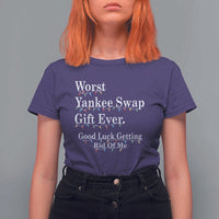 Worst Yankee Swap Gift Ever Good Luck Getting Rid Of Me T Shirt For Women Christmas Gift Exchange - Wonder Print Shop