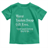 Worst Yankee Swap Gift Ever Good Luck Getting Rid Of Me Toddler T Shirt Christmas Gift Exchange - Wonder Print Shop