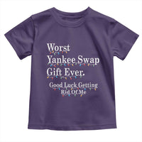 Worst Yankee Swap Gift Ever Good Luck Getting Rid Of Me Toddler T Shirt Christmas Gift Exchange - Wonder Print Shop