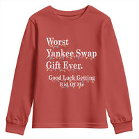 Worst Yankee Swap Gift Ever Good Luck Getting Rid Of Me Youth Sweatshirt Christmas Gift Exchange - Wonder Print Shop