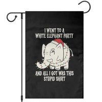 Funny I Went To A White Elephant Party And All I Got Was This Stupid Garden Flag - Wonder Print Shop