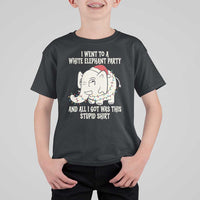Funny I Went To A White Elephant Party And All I Got Was This Stupid T Shirt For Kid - Wonder Print Shop