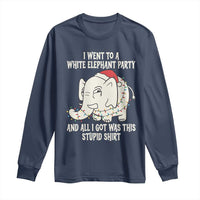 Funny I Went To A White Elephant Party And All I Got Was This Stupid Long Sleeve Shirt - Wonder Print Shop