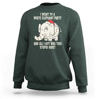 Funny I Went To A White Elephant Party And All I Got Was This Stupid Sweatshirt - Wonder Print Shop