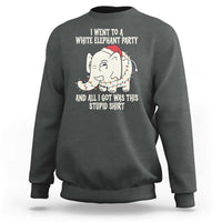 Funny I Went To A White Elephant Party And All I Got Was This Stupid Sweatshirt - Wonder Print Shop