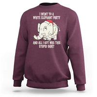 Funny I Went To A White Elephant Party And All I Got Was This Stupid Sweatshirt - Wonder Print Shop