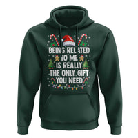 Funny Christmas Being Related To Me is Really The Only Gift You Need Hoodie - Wonder Print Shop