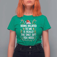 Funny Christmas Being Related To Me is Really The Only Gift You Need T Shirt For Women - Wonder Print Shop