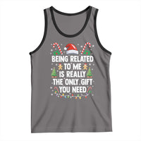 Funny Christmas Being Related To Me is Really The Only Gift You Need Tank Top - Wonder Print Shop