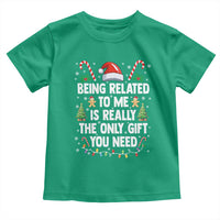 Funny Christmas Being Related To Me is Really The Only Gift You Need Toddler T Shirt - Wonder Print Shop