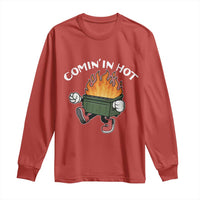 Funny Dumpster Fire Comin In Hot Long Sleeve Shirt - Wonder Print Shop