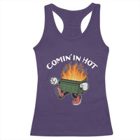Funny Dumpster Fire Comin In Hot Racerback Tank Top - Wonder Print Shop